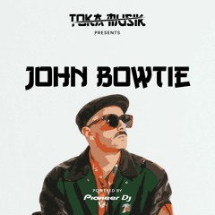 Toka Mix 80: John Bowtie - Powered by Pioneer DJ XPRS2