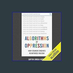 #^Ebook 📖 Algorithms of Oppression: How Search Engines Reinforce Racism <(DOWNLOAD E.B.O.O.K.^)