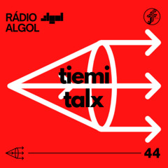Rádio ALGOL #44 - TIEMI | TALX [21.03.2025]