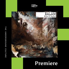 PREMIERE: Bulat, Dyshat - Balam (Nhii Remix) [Sounds Of Khemit]