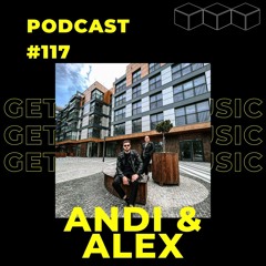 GetLostInMusic - Podcast #117 - ANDI & ALEX