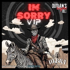 Hebra - Im Sorry VIP [Outlaw's Singles]