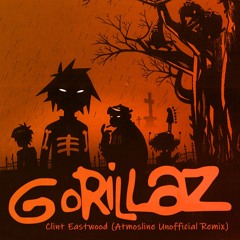 Gorillaz - Clint Eastwood (Atmosline Remix) FREE DOWNLOAD!
