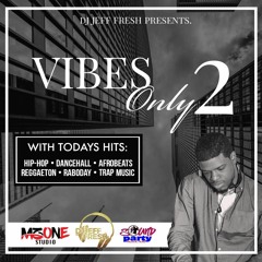 VIBES ONLY 2 BY DJ JEFF FRESH