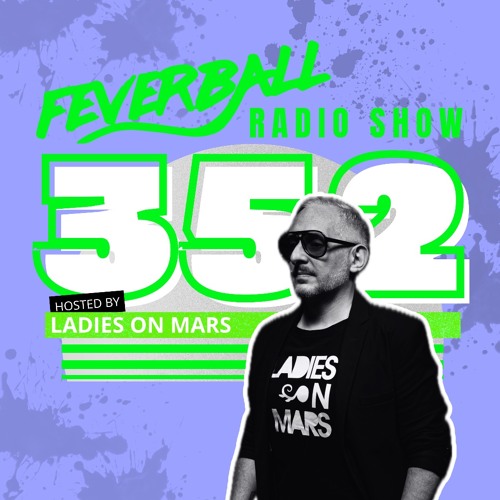 Ladies On Mars - Feverball Radio Show 352 2026-09-22 Artwork