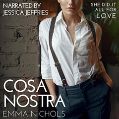 [FREE] EPUB 💙 Cosa Nostra by  Emma Nichols,Jessica Jeffries,Emma Nichols [KINDLE PDF