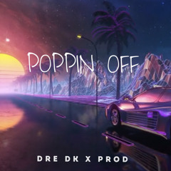 Poppin Off ft. Prod