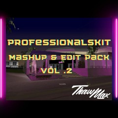 PROFESSIONALSKIT MASHUP AND EDIT  PACK 2 PREVIEW (128 Kbps) 320 Bit In Pack [Buy = Free Download]
