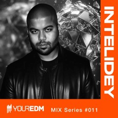 YourEDM Mix Series #011 - InteliDey