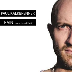 Train - Paul Kalkbrenner (Aaron Kors remix)