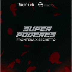 Grupo Frontera ft. Secretto - Super Poderes (Video Oficial