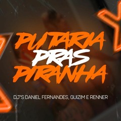 MC'S MINININ E PRETCHAKO - PUTARIA PRAS PIRANH4 (DJDANIELFERNANDES,DJGUIZIM,DJRENNER)