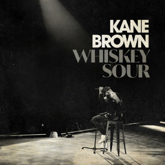 Kane Brown - Whiskey Sour