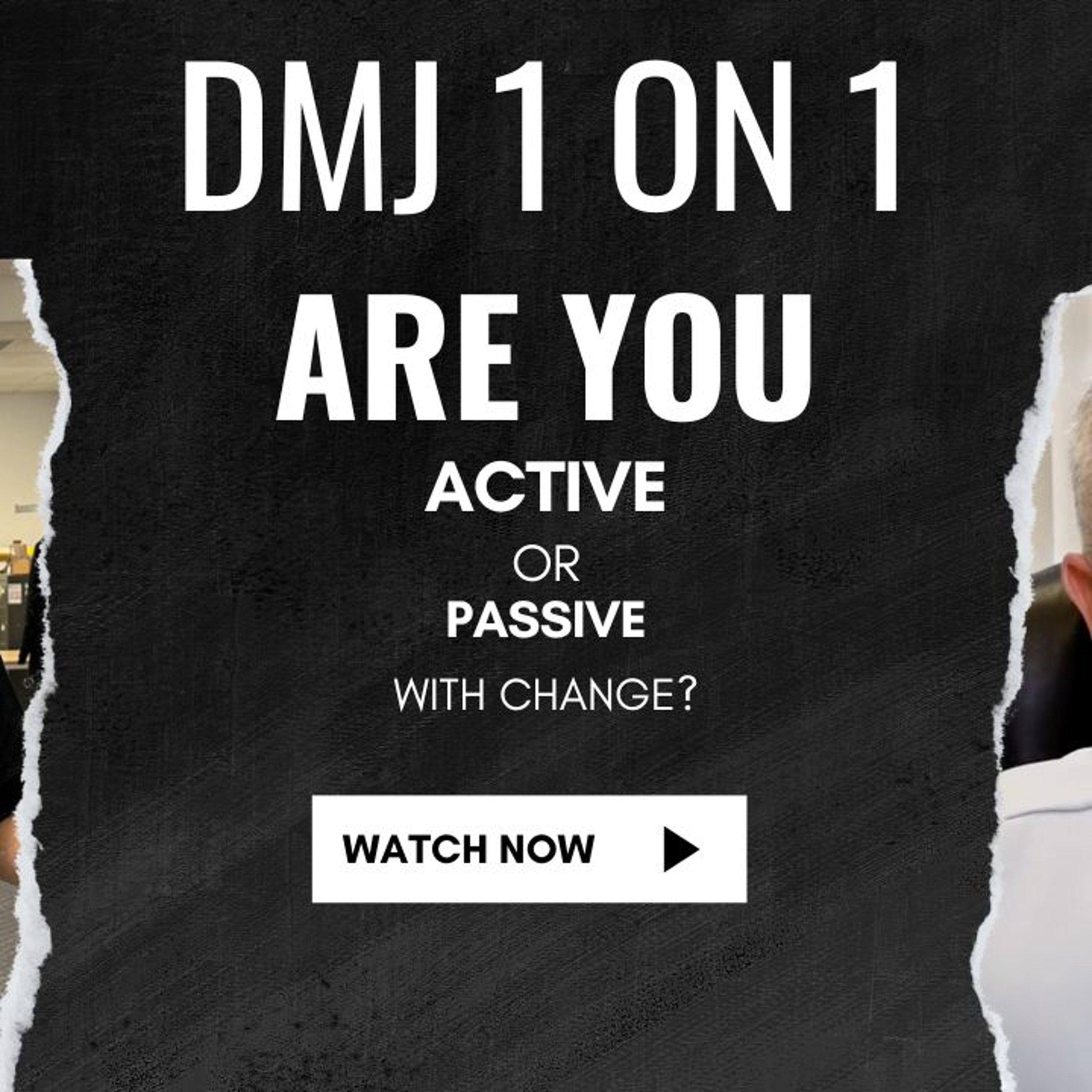 DMJ 1 on 1:  Are You Passive Or Active In Change? episode artwork