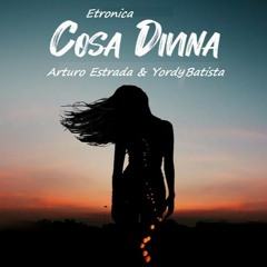 Etronica - Cosa Divina (Arturo Estrada & Yordy Batista Pvt Mix) SUPPORTIFY