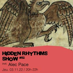 Hidden Rhythms Show #52 - Slodki Invite Alec Pace