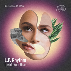 PREMIERE: L.P. Rhythm - Upside Your Head (Locklead's Sweaty Workout Remix) [Key  Records]