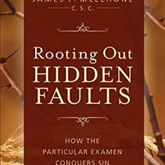 $% Rooting Out Hidden Faults, How the Particular Examen Conquers Sin $Textbook%