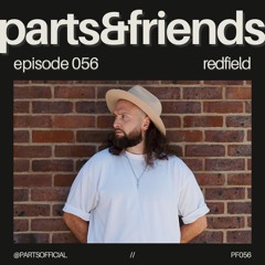PARTS & Friends 056 - Redfield