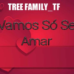 Tree Family_TF -Vamos só se amar.mp3