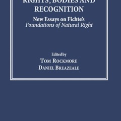 READ [PDF] Rights, Bodies and Recognition: New Essays on Fichte's Foundations of