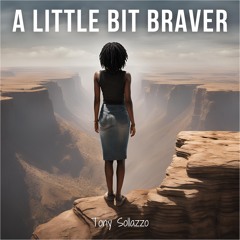 A Little Bit Braver