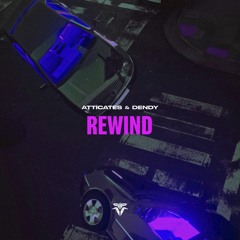 Atticates & DENDY - Rewind (Extended Mix)