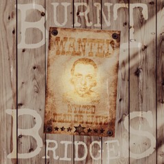 Burnt Bridges (prod. DIMEBAGGIE)