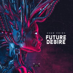 Evan Voids – Future Desire [Bass Rebels]