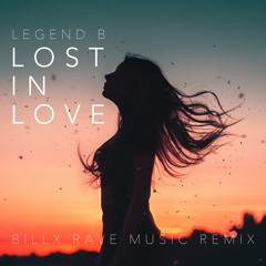 Legend B - Lost In Love (Billx Hard Music Remix)