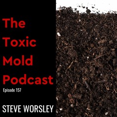 EP 157: Does Toxic Mold Grow On Dirt?