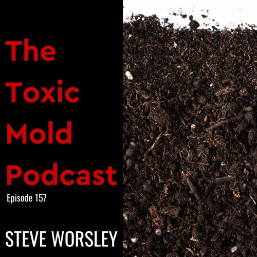 EP 157: Does Toxic Mold Grow On Dirt?