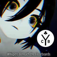 Whispers Beneath the Floorboards