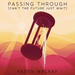 Passing Through by Kaden Mackay