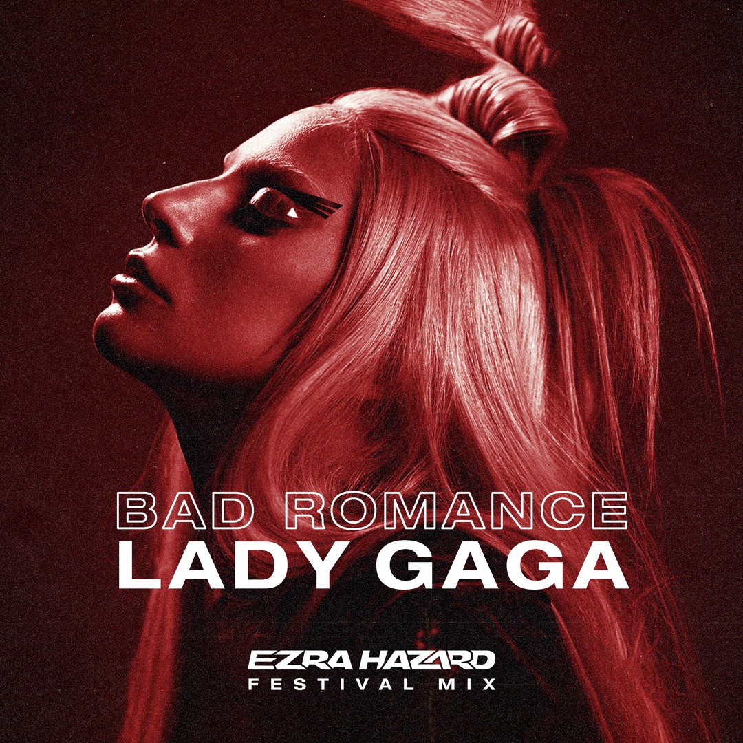Stream Lady Gaga - Bad Romance (Ezra Hazard Festival Mix) by Ezra