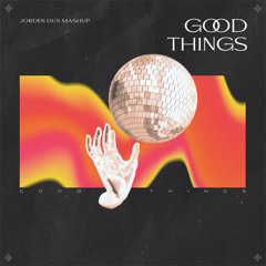 Good Things | Free Extended Download