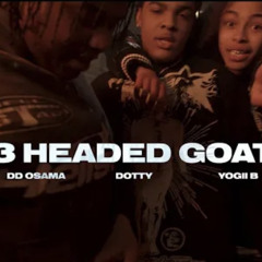 DD Osama X HoodStarDotty X Yogii B - 3 Headed Goat