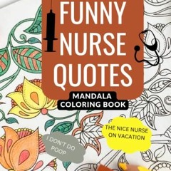 [$ NURSE FUNNY QUOTES MANDALA COLORING BOOK, 50 PAGES OF FUN AND RELAXATING MANDALA DESIGNS CRE