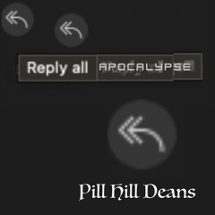 Pill Hill Deans - Reply All Apocalypse [140 BPM] [Free Download]