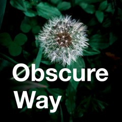 Obscure Way