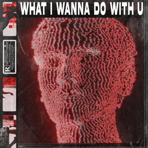 LUCA LUSH - WHAT I WANNA DO WITH U