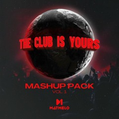 THE CLUB IS YOURS - Mashup Pack