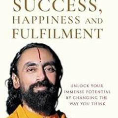 [Read] [EPUB KINDLE PDF EBOOK] 7 Mindsets for Success, Happiness and Fulfilment by Swami Mukundanand