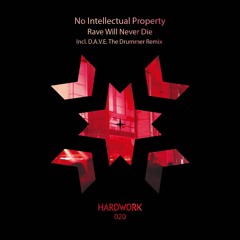 Hardwork Records 020 "Rave Will Never Die" by No Intellectual Property