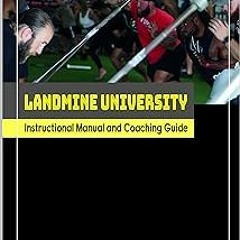 % Landmine University Instructional Manual and Coaching Guide BY: Alex Kanellis (Author) $Epub#