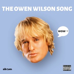 THE OWEN WILSON SONG