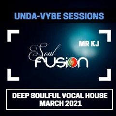 Unda-Vybe Sessions - Deep, Soulful, Vocal, House - March 2021