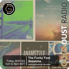 The Funky Foot Sessions 217 - 26 - 07 - 24