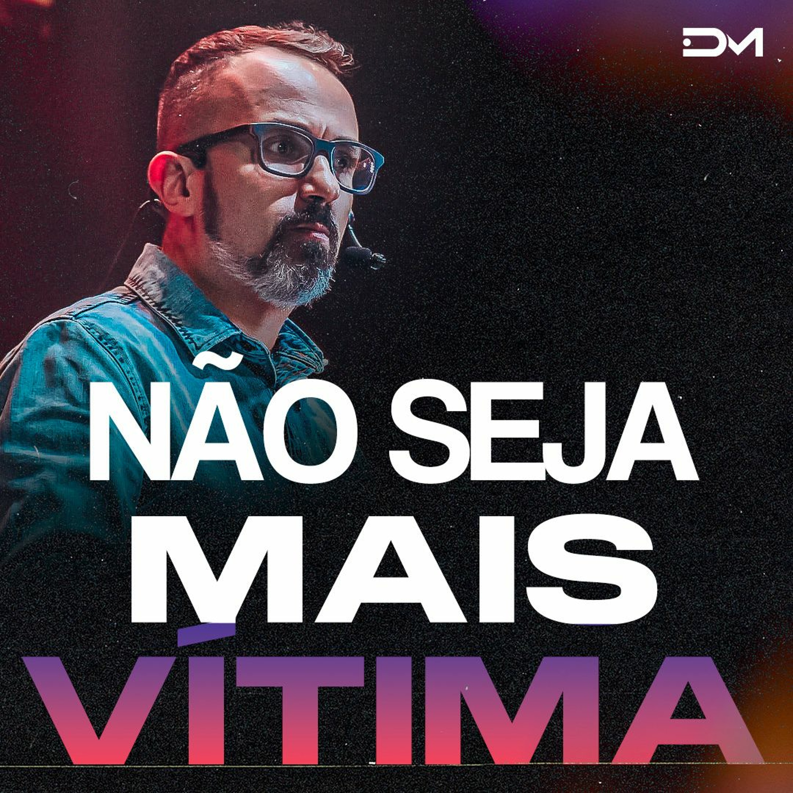 Não seja mais vítima | Sermão #Diegomenin episode artwork