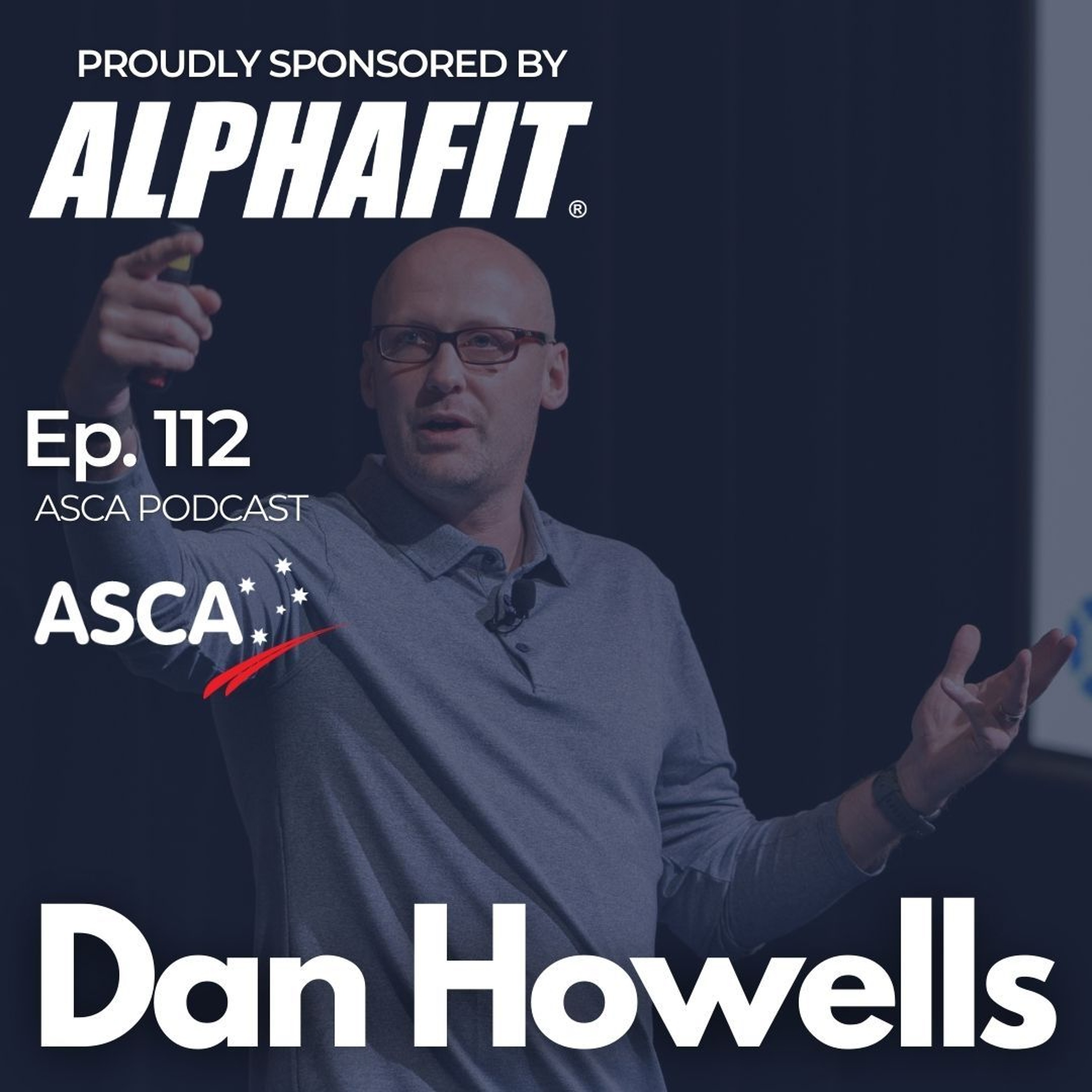 ASCA Podcast #112 - Dan Howells